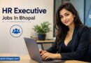 HR Executive Jobs In Bhopal