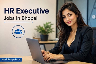 HR Executive Jobs In Bhopal