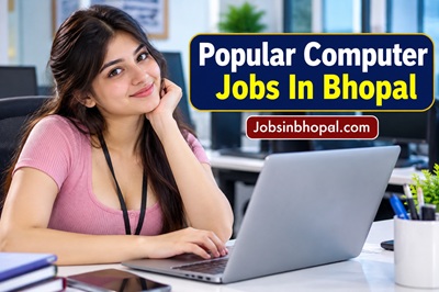 Popular Computer Jobs In Bhopal