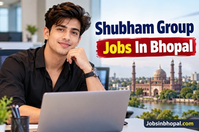 Shubham Group Jobs In Bhopal