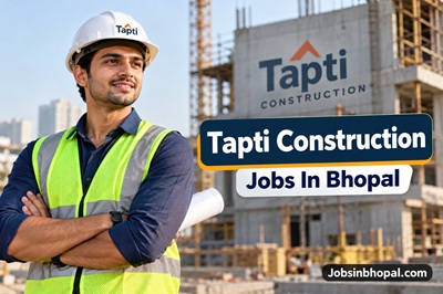 Tapti Construction Jobs In Bhopal