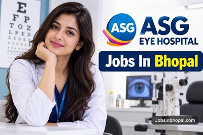 ASG Eye Hospital Jobs In Bhopal