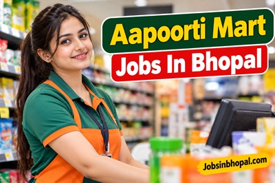 Aapoorti Mart Jobs In Bhopal