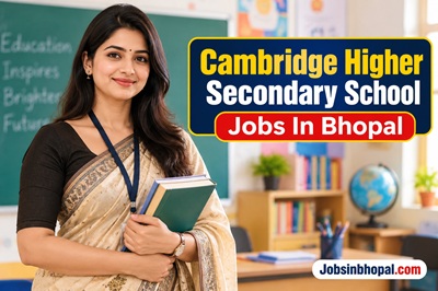 Cambridge Higher Secondary School Jobs In Bhopal