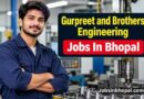 Gurpreet and Brothers Engineering Jobs In Bhopal