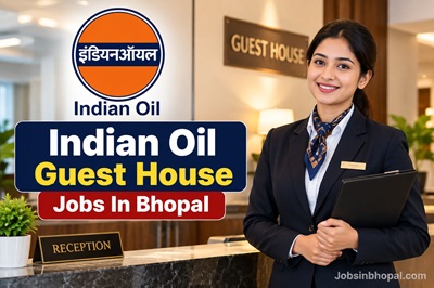 Indian Oil Guest House Jobs In Bhopal