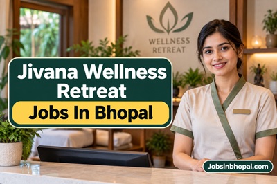 Jivana Wellness Retreat Jobs In Bhopal