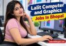 Lalit Computer and Graphics Jobs In Bhopal