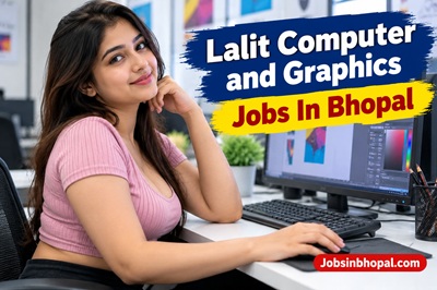 Lalit Computer and Graphics Jobs In Bhopal