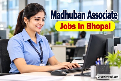 Madhuban Associate Jobs In Bhopal