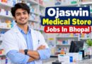 Ojaswin Medical Store Jobs In Bhopal