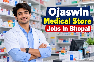 Ojaswin Medical Store Jobs In Bhopal
