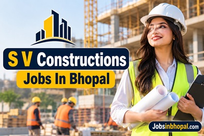 S V Constructions Jobs In Bhopal