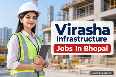 Virasha Infrastructure Jobs In Bhopal