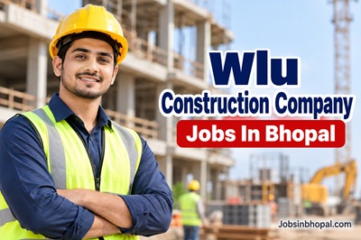 Wlu Construction Company Jobs In Bhopal